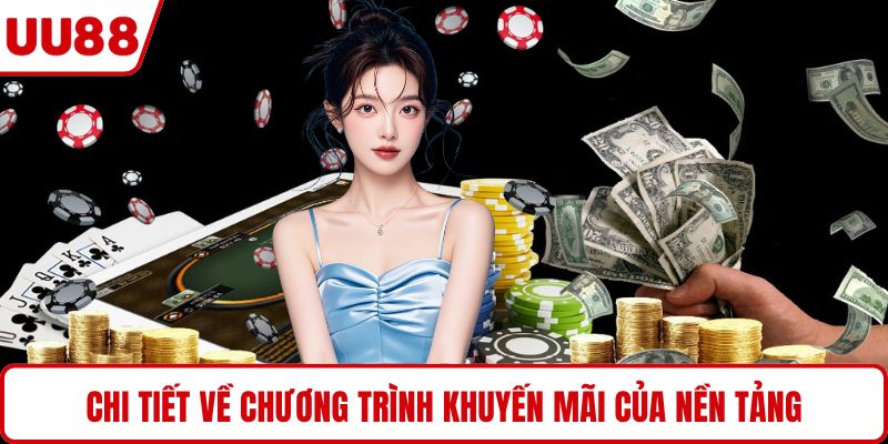 Chi tiết về chương trình khuyến mãi của nền tảng
