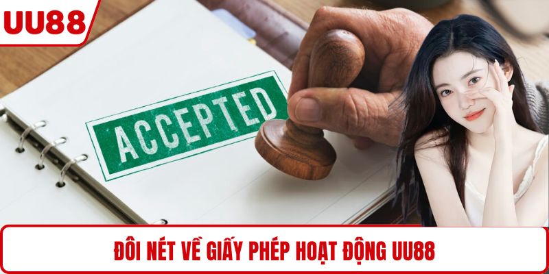 Đôi nét về giấy phép hoạt động UU88