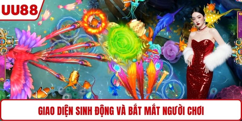 Giao diện sinh động và bắt mắt người chơi