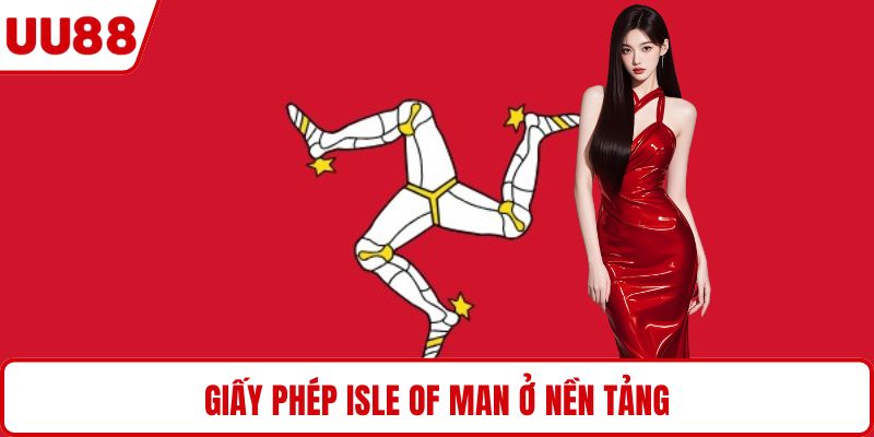 Giấy phép Isle of Man ở nền tảng