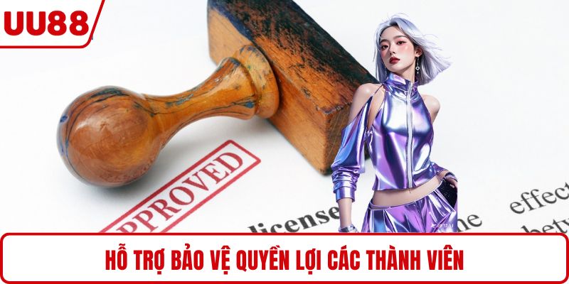 Hỗ trợ bảo vệ quyền lợi các thành viên