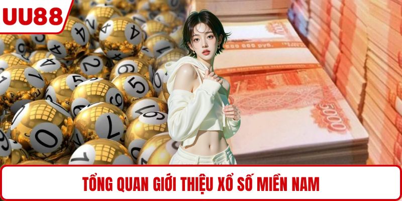 Tổng quan giới thiệu xổ số miền Nam